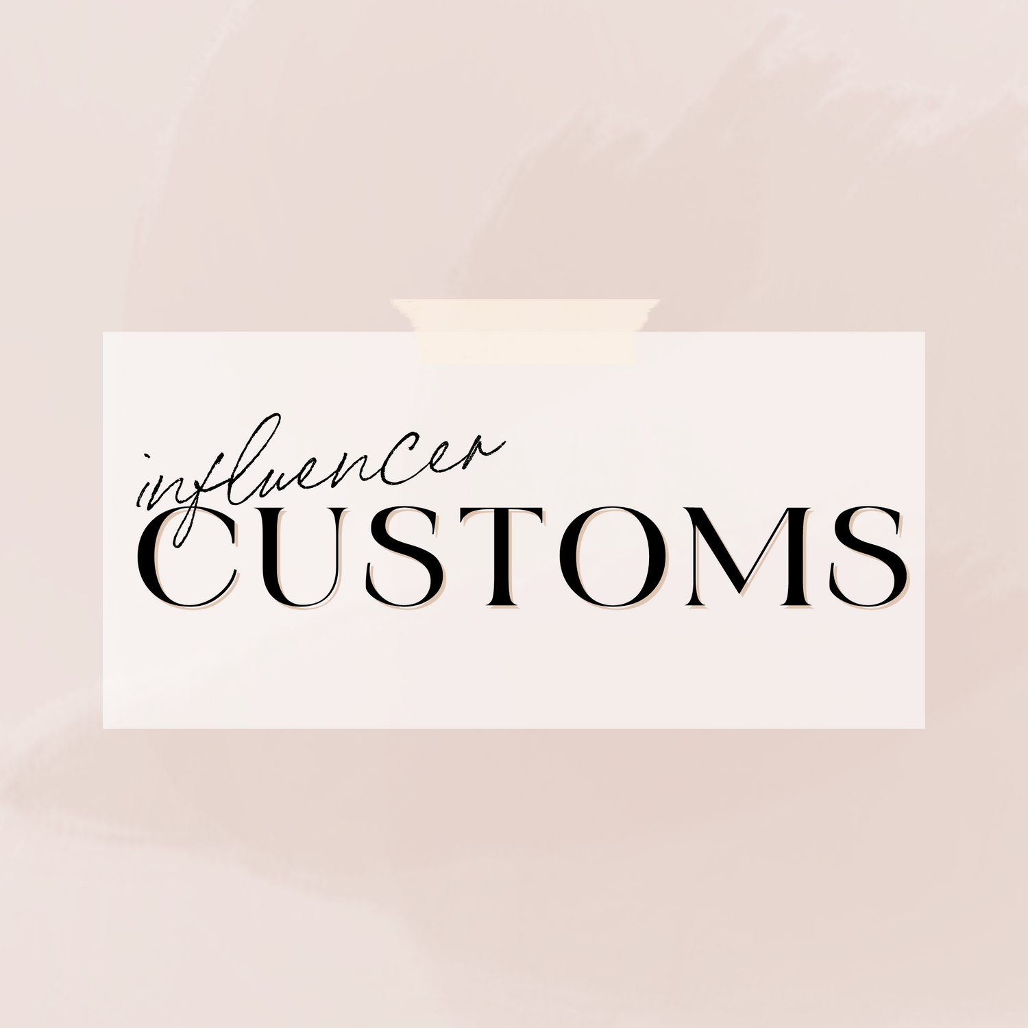 Influencer Customs